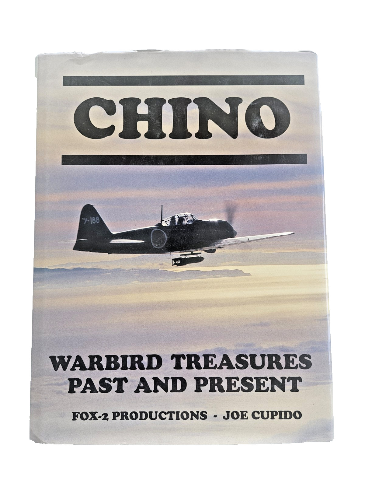 Chino : Warbirds Past and Present by Joe Cupido (2001, Hardcover)