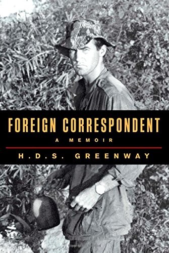 FOREIGN CORRESPONDENT: A MEMOIR By H.d.s. Greenway – Hardcover *Mint Condition*
