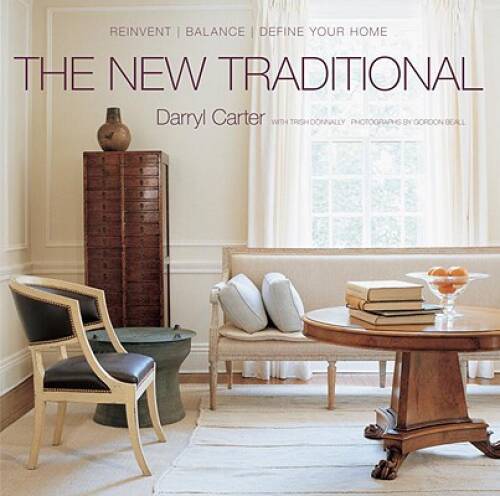 The New Traditional: Reinvent-Balance-Define Your Home – Hardcover – VERY GOOD