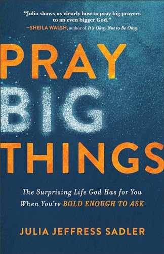 Pray Big Things: The – Paperback, by Julia Jeffress Sadler – Very Good