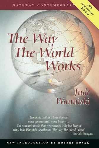 The Way the World Works (Gateway – Paperback, by Jude Wanniski – Very Good