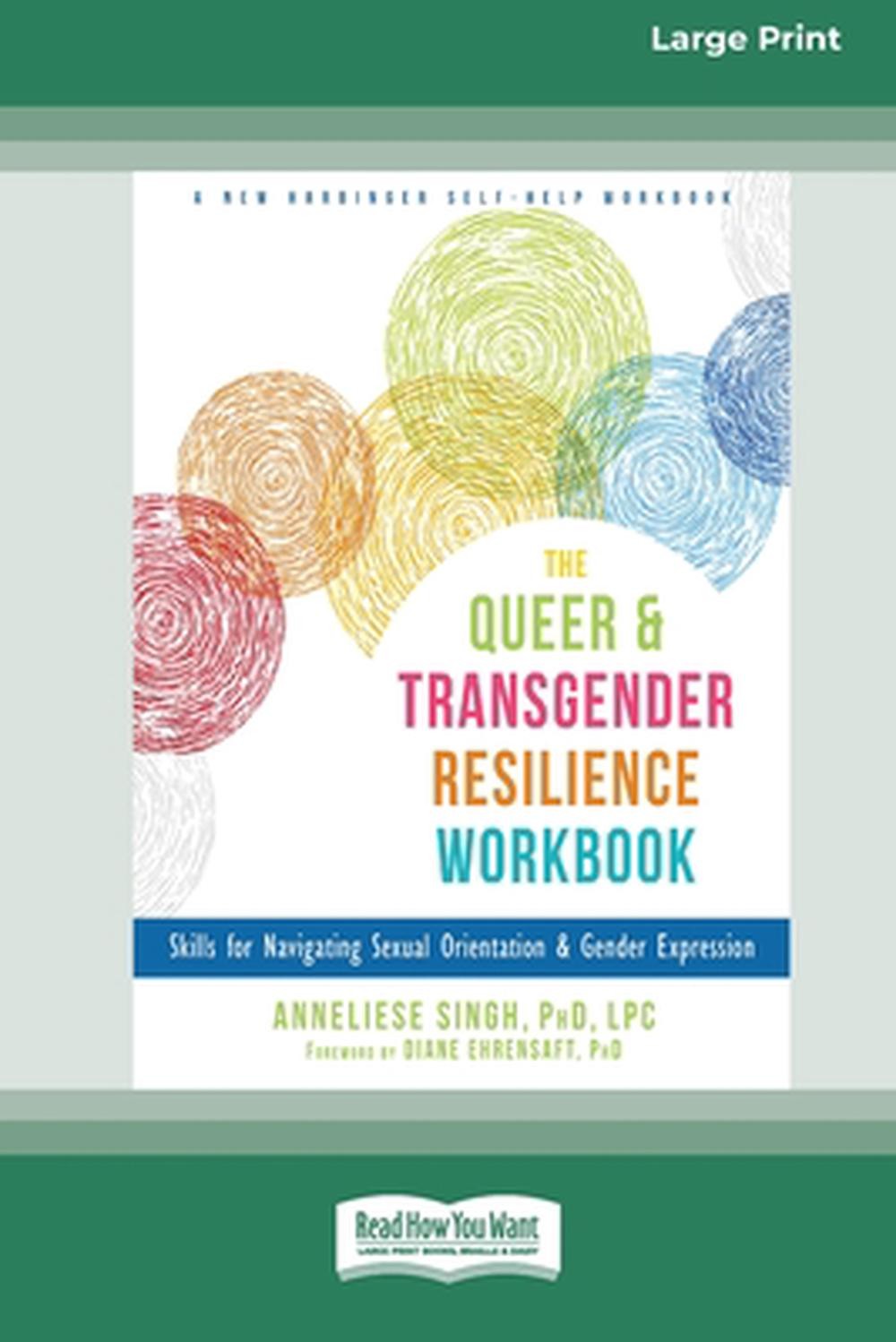 Queer and Transgender Resilience Workbook: Skills for Navigating Sexual Orientat