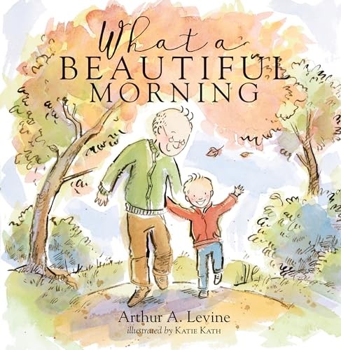 What a Beautiful Morning – Hardcover By Levine, Arthur – VERY GOOD
