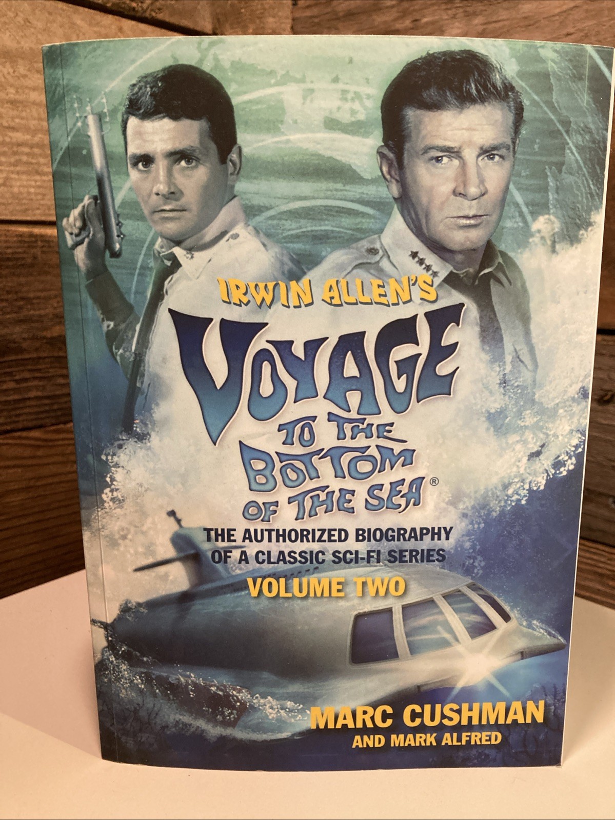 Irwin Allen’s Voyage to the Bottom of Sea: The Authorized Biography Book