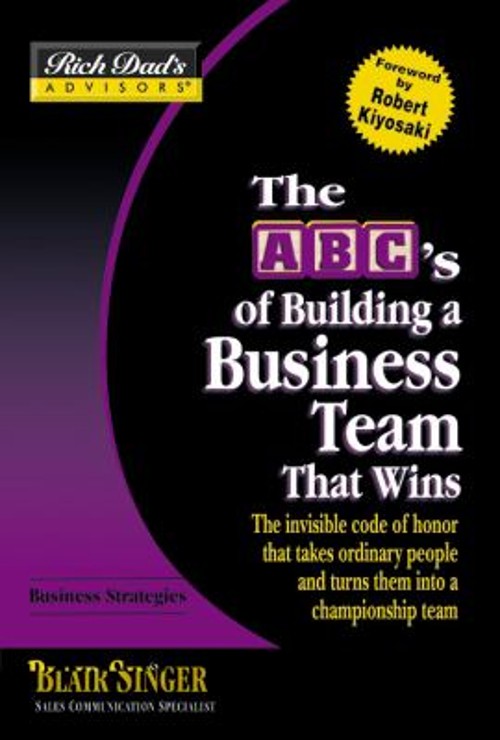 The ABC’s of Building a Business Team that Wins : The Invisible C