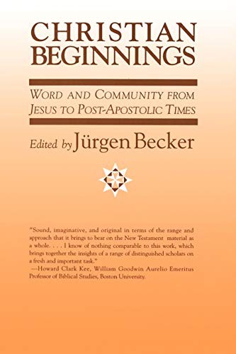 Christian Beginnings: Word and Community from Jesus …