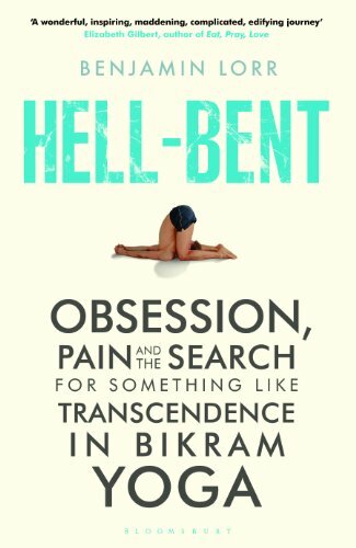 Hell-Bent: Obsession, Pain and the Search for Something Lik… by Lorr, Benjamin