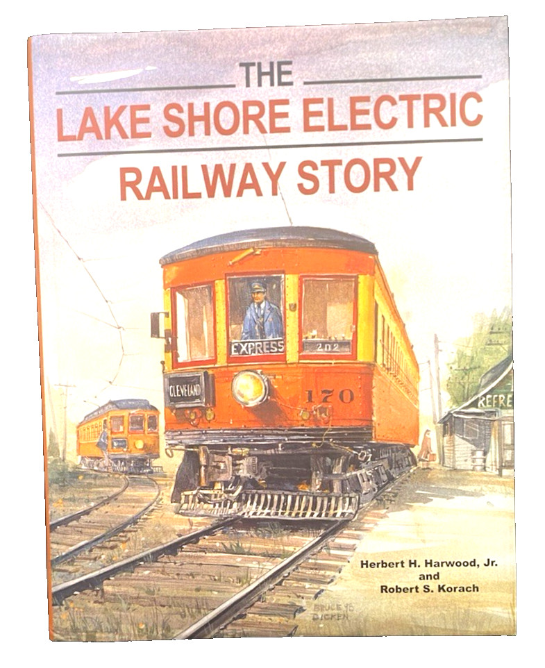 Lake Shore Electric Railway Story by Robert S. Korach and Herbert H. Harwood Jr.