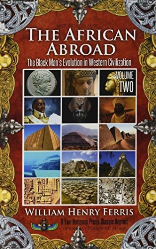 THE AFRICAN ABROAD, VOLUME TWO By William Henry Ferris & Sujan Dass *BRAND NEW*