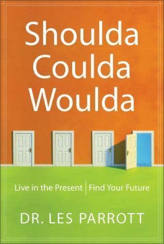 Shoulda, Coulda, Woulda: Live in the Pres- 9780310224600, hardcover, Les Parrott