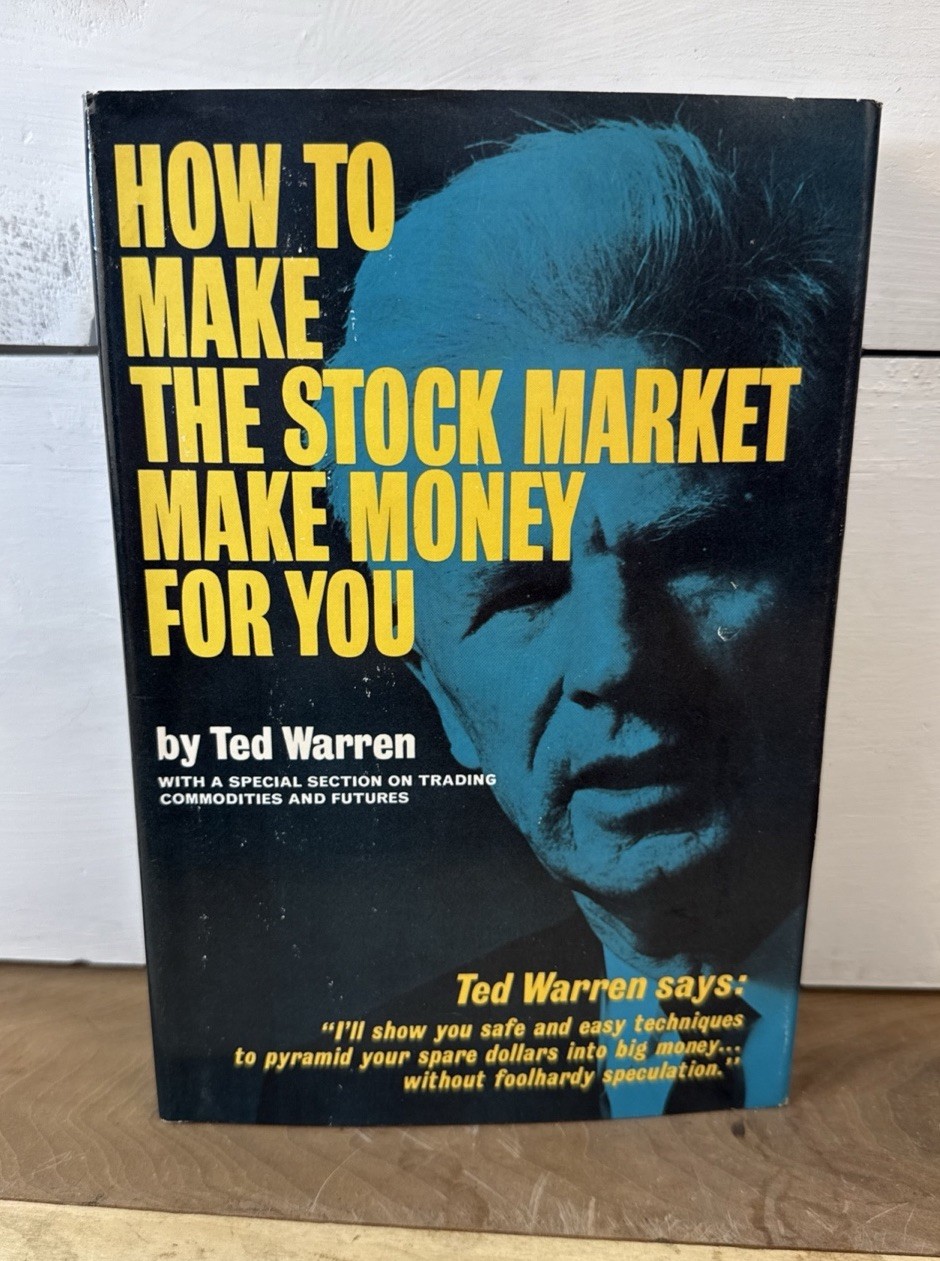 How to Make the Stock Market Make Money for You by Ted Warren –1998 Hardcover