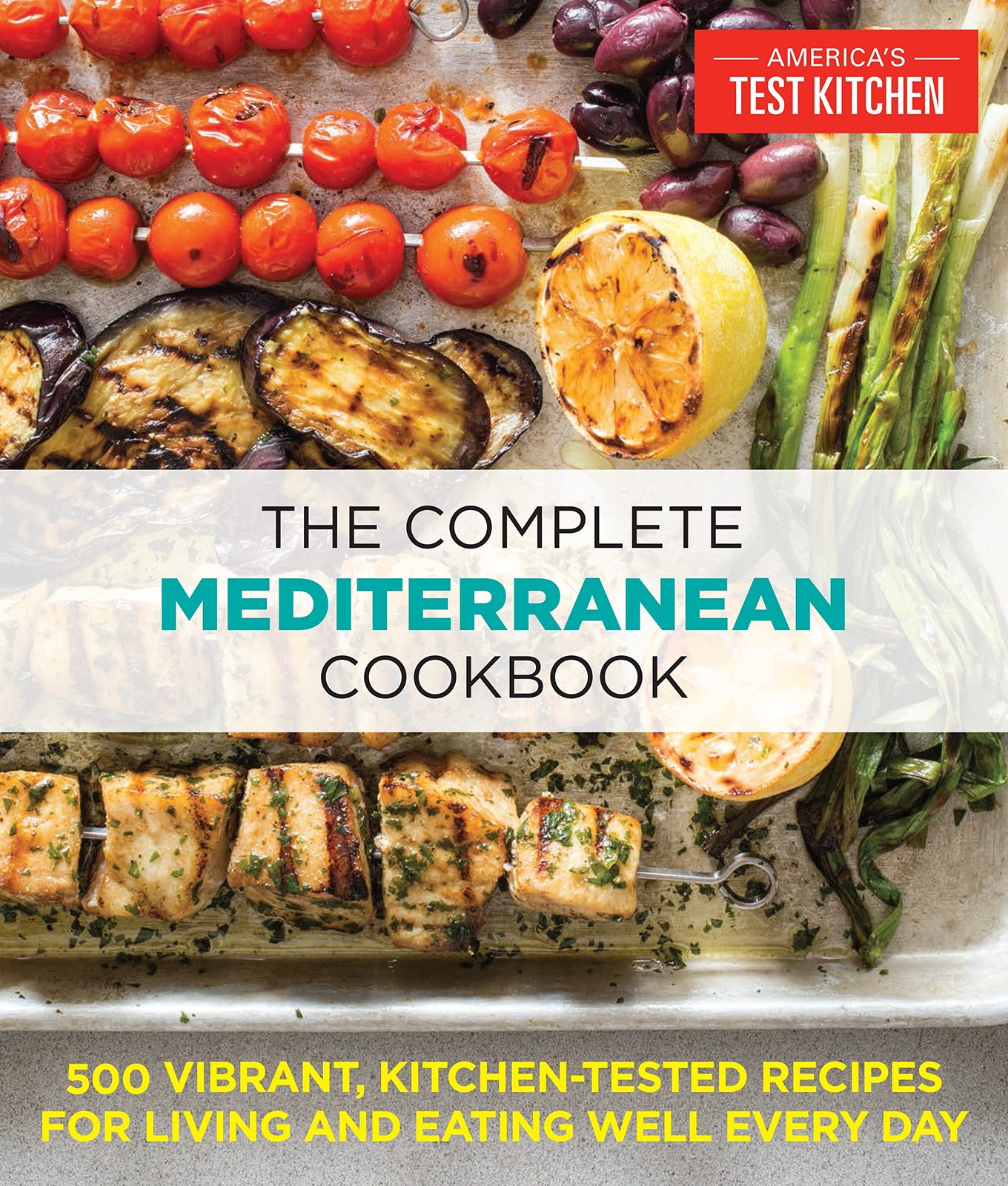 The Complete Mediterranean Cookbook: 500 Vibrant, Kitchen-Tested Recipes for…