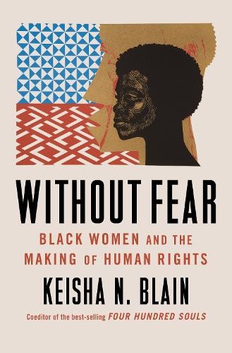 Keisha N. Blain Without Fear (Hardback)