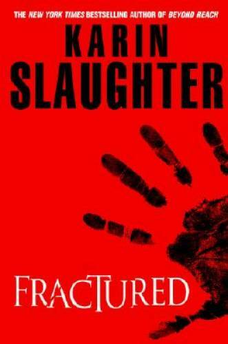 Fractured – Hardcover By Slaughter, Karin – VERY GOOD