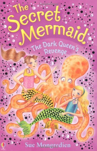 The Dark Queen’s Revenge (Secret Mermaid) By Sue Mongredien