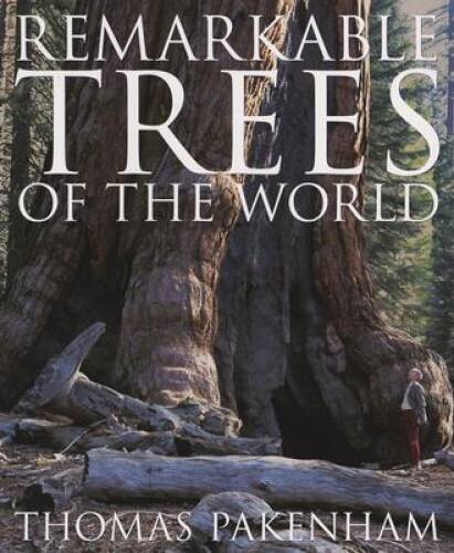 Remarkable Trees of the World – Paperback By Pakenham, Thomas – VERY GOOD