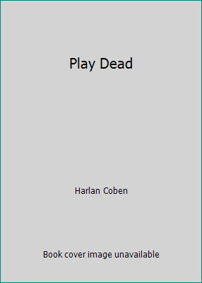 Play Dead by Harlan Coben
