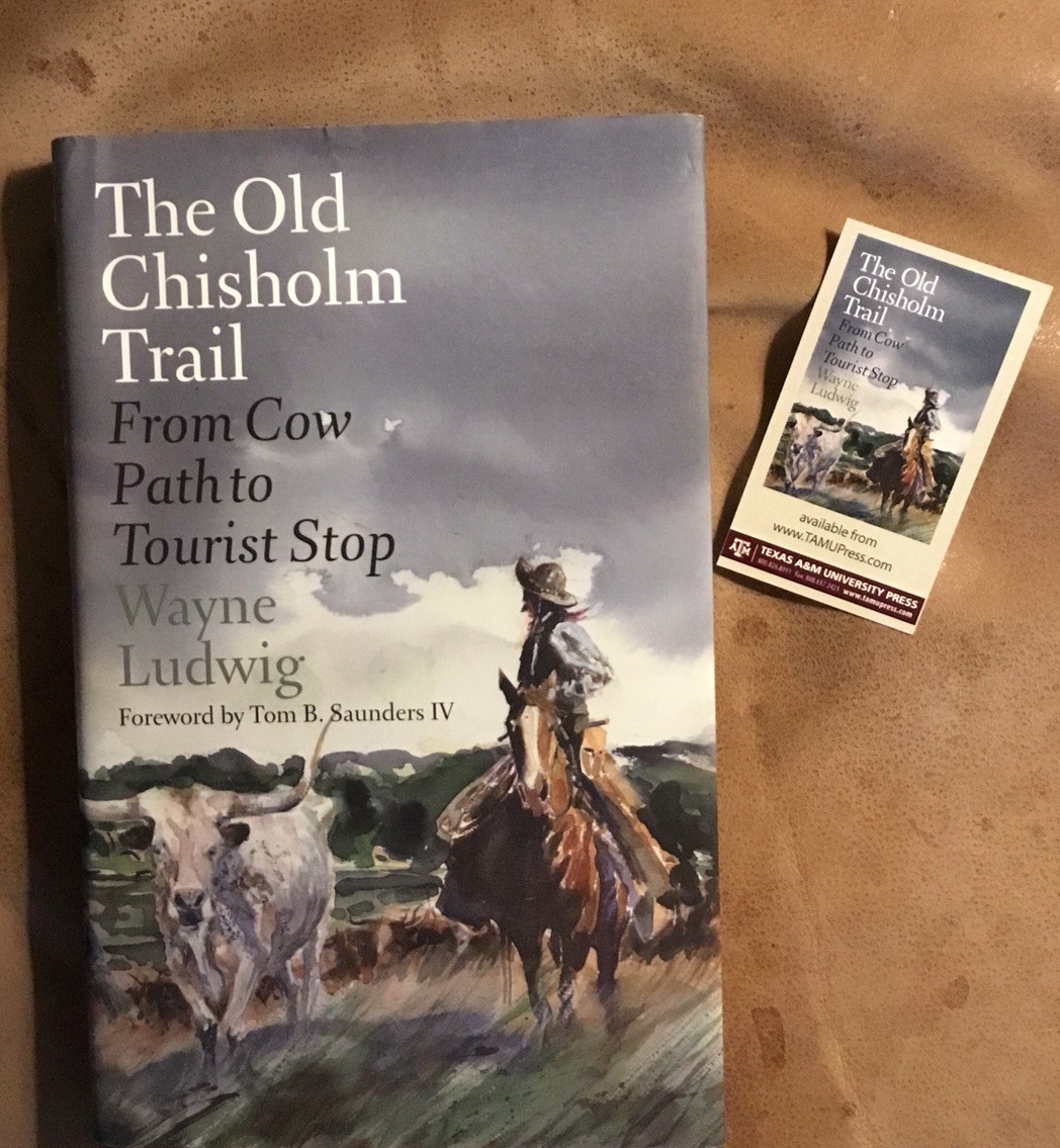 THE OLD CHISHOLM TRAIL: FROM COW PATH TO TOURIST STOP By Wayne Ludwig SIGNED