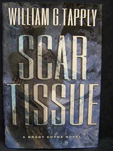 Scar Tissue: A Brady Coyne Novel – Hardcover, by Tapply William G. – Very Good g
