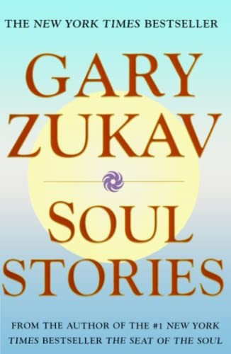 Soul Stories By Gary Zukav. 9780743206372