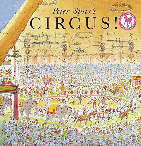 Peter Spier’s Circus (A Picture Yearling Book) By Peter Spier