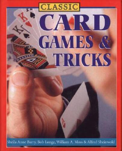 Classic Card Games & Tricks – Hardcover By Barry, Sheila Anne – GOOD