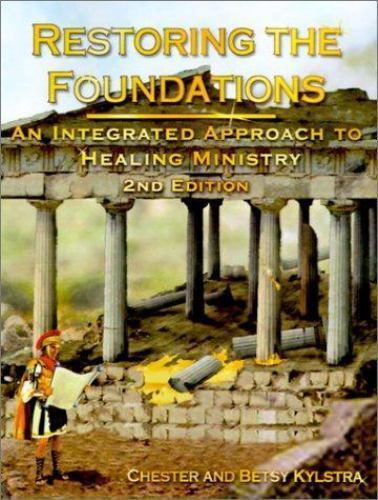 Restoring the Foundations: An Integrated Approach to Healing Ministry ( 2nd Ed..