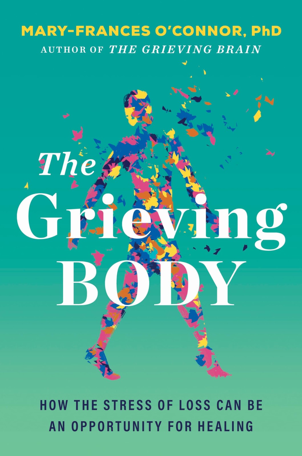 The Grieving Body: How the Stress of Loss Can Be an Opportunity for by O’Connor
