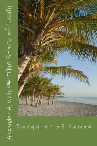 The Story of Laulii: Daughter of Samoa by William H Barnes: New
