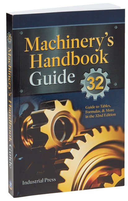 Machinery’s Handbook Guide: A Guide To Using Tables, Formula…