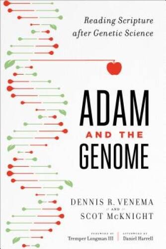 Adam and the Genome: Reading Scripture after Genetic Science – VERY GOOD