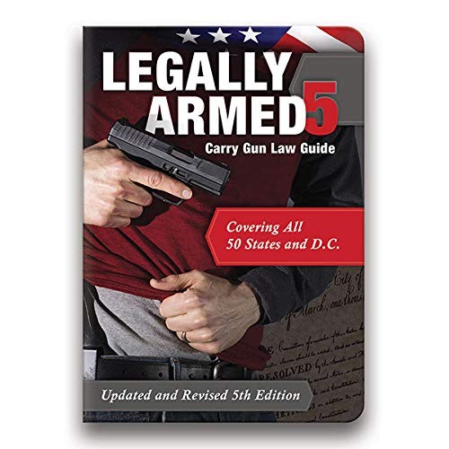 Legally Armed 5: Carry Gun Law Guide