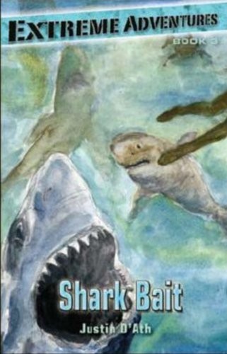 Shark Bait (Extreme Adventures (Kane Miller)) by D’Ath, Justin