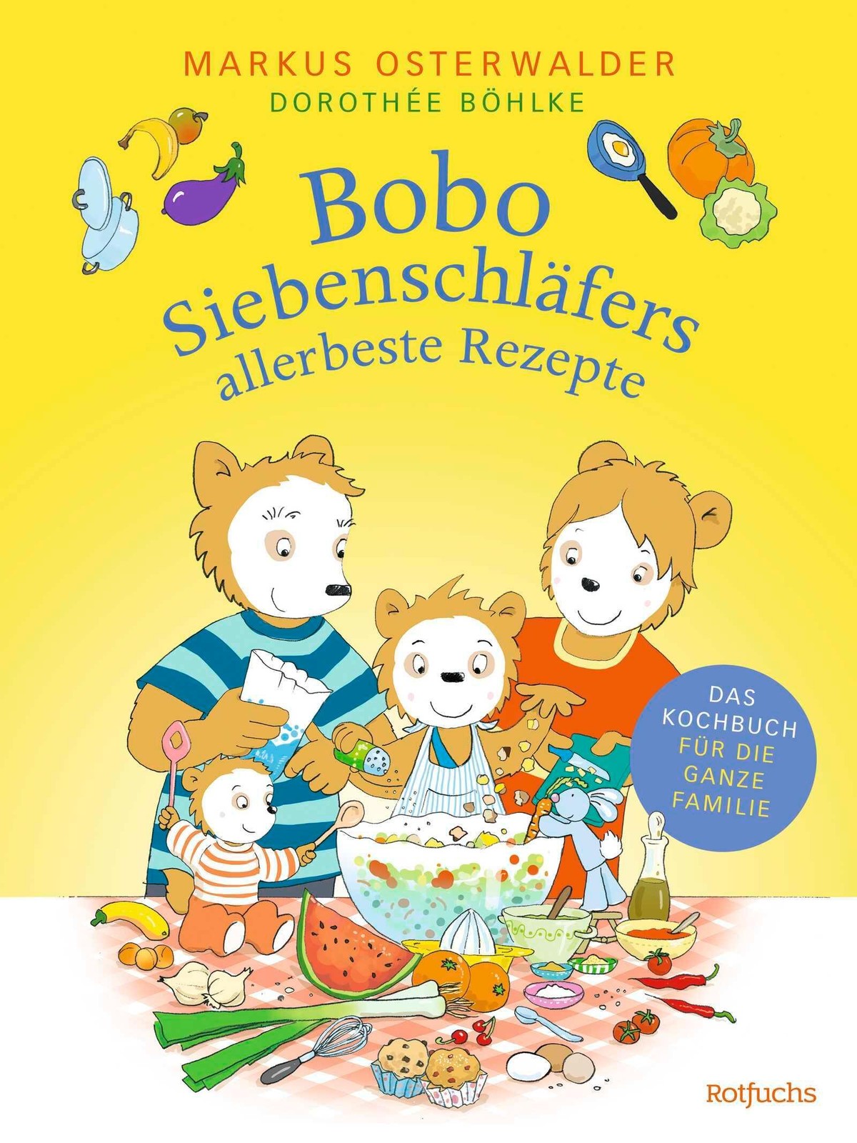Bobo Siebenschläfers allerbeste Rezepte Markus Osterwalder