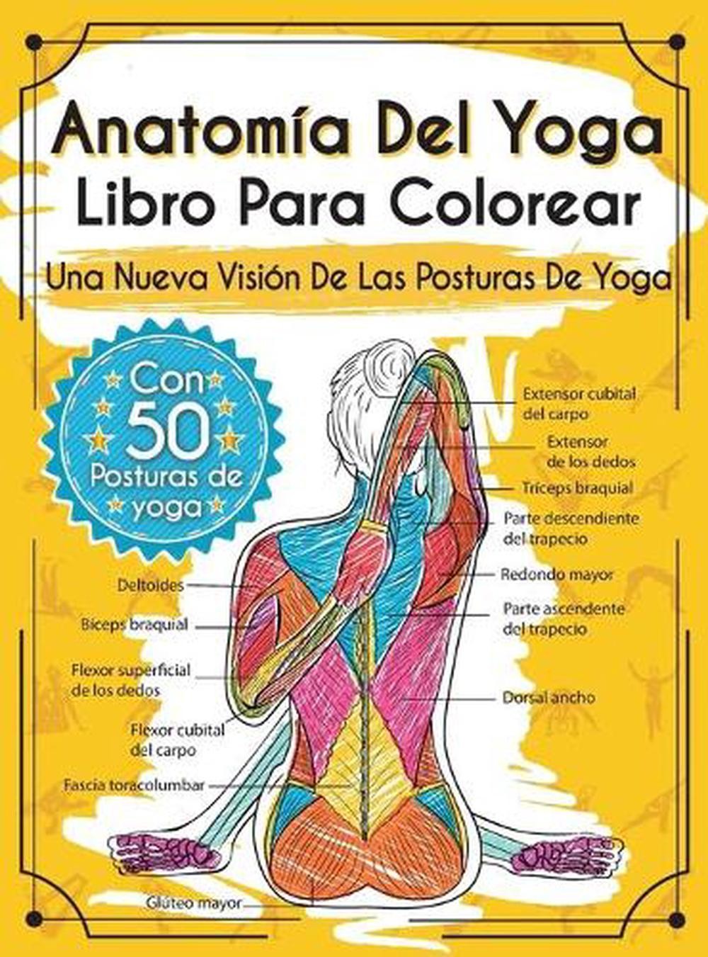 Anatoma Del Yoga Libro Para Colorear: Una Nueva Visi?n De Las Posturas De Yoga b