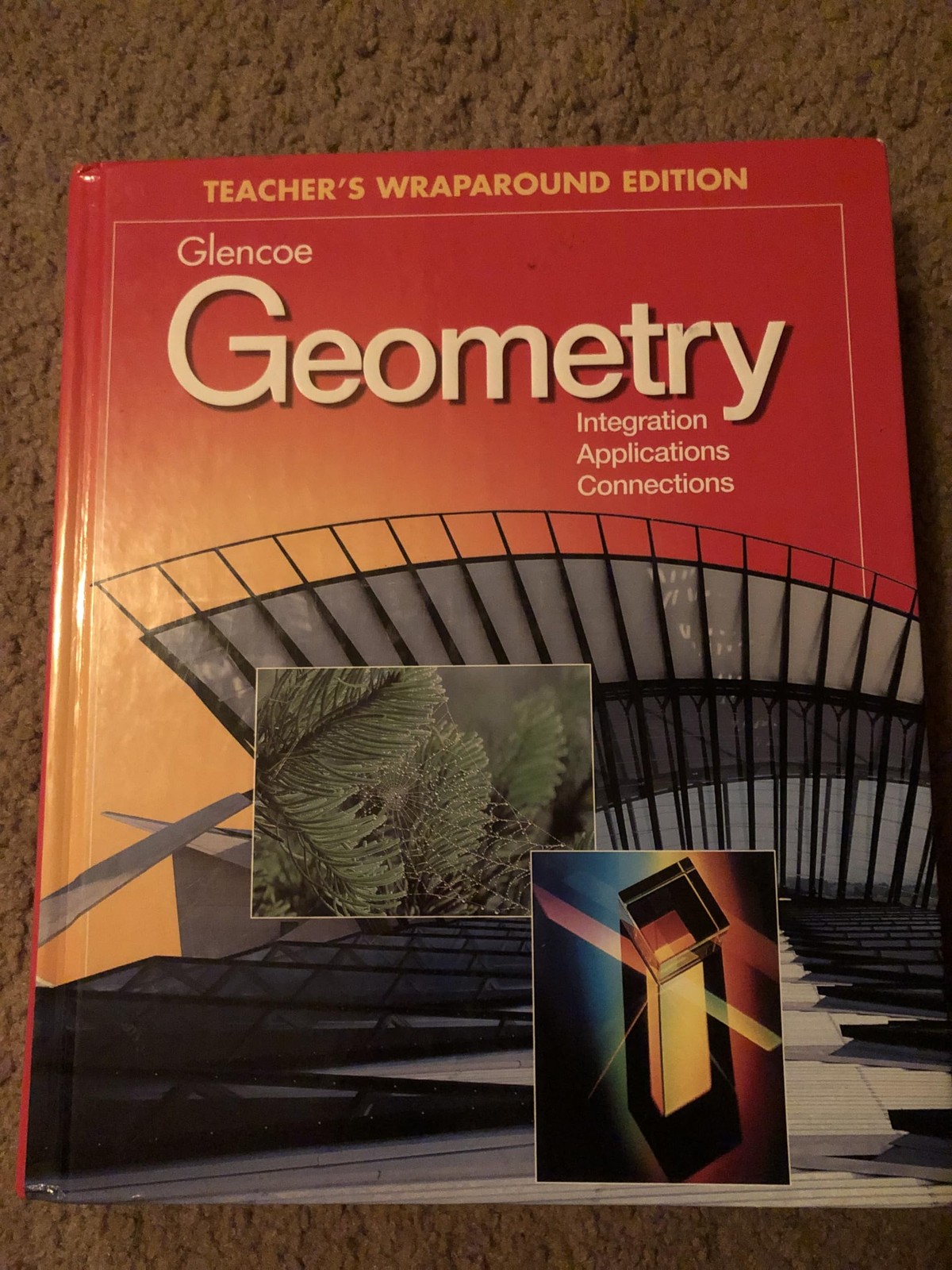 Glencoe Geometry: Integration, Applications, Connections, Teacher’s Wraparou…
