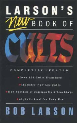 Larson’s New Book of Cults – Paperback By Larson, Bob – GOOD