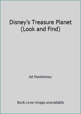 Disney’s Treasure Planet (Look and Find) by Art Mawhinney
