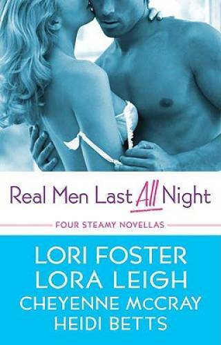 Real Men Last All Night: Four Steamy Novellas – Paperback By Leigh, Lora – GOOD