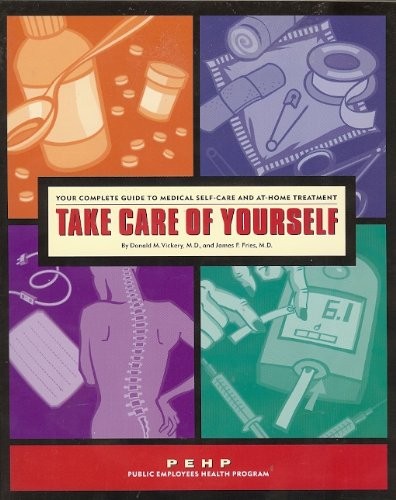 Take Care of Yourself: Your Complete Guide to Medical Self-Care and At-Home …