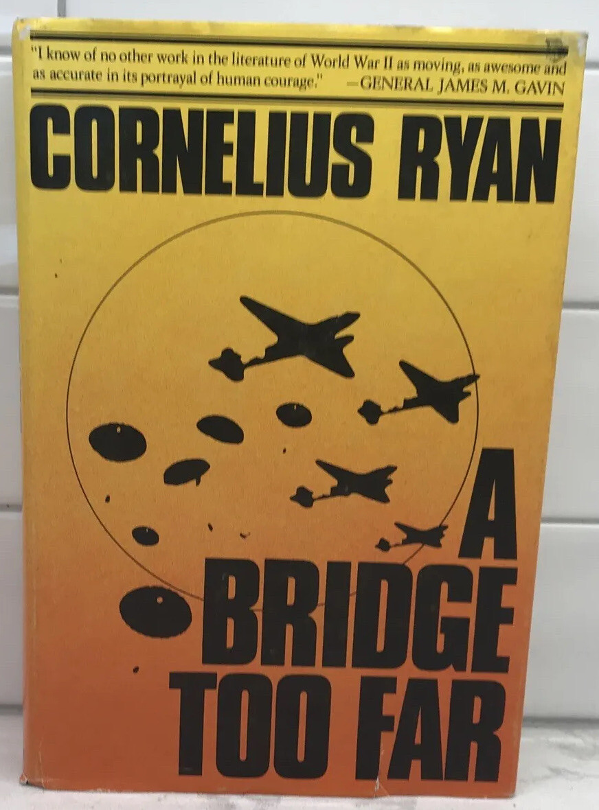 A Bridge Too Far by Cornelius Ryan – 1974 Hardcover 1st Ed 1st Printing WWII