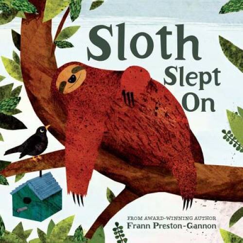 Sloth Slept On – Hardcover By Preston-Gannon, Frann – ACCEPTABLE