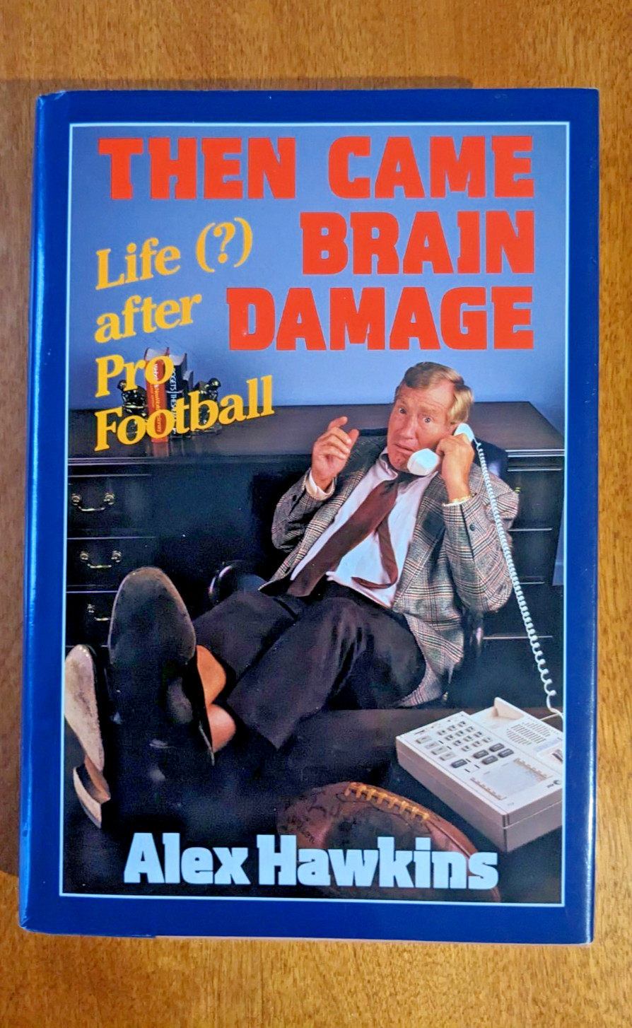 Then Came Brain Damage Life after Pro Football Alex Hawkins Signed 1991