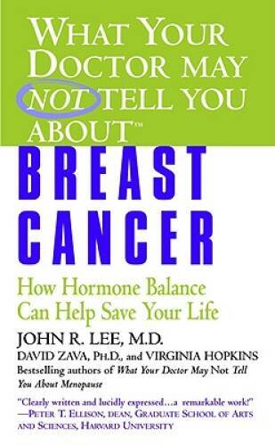 What Your Doctor May Not Tell You About(TM): Breast Cancer: How Horm – VERY GOOD