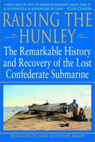 Raising the Hunley: Recovery of the Lost Confederate submarine HC/DJ NEW!