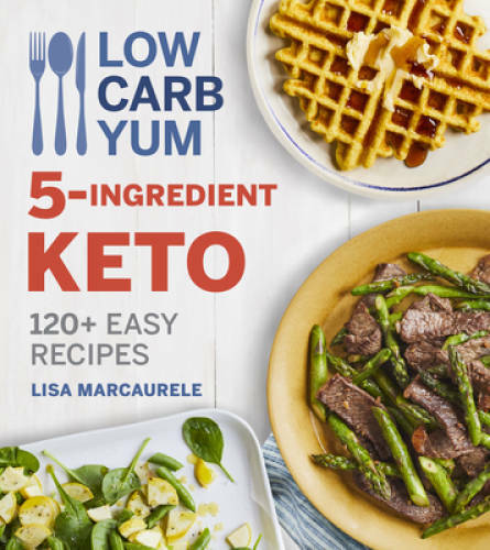 Low Carb Yum 5-Ingredient Keto: 120+ Easy Recipes – Paperback – GOOD