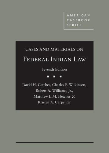 Cases and Materials on Federal Indian Law (American Casebook Series) by Getches