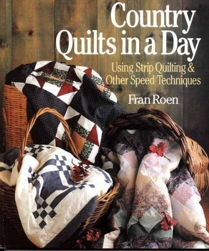 Country Quilts in a Day: Using Strip Quilting Other Spee – VERY GOOD