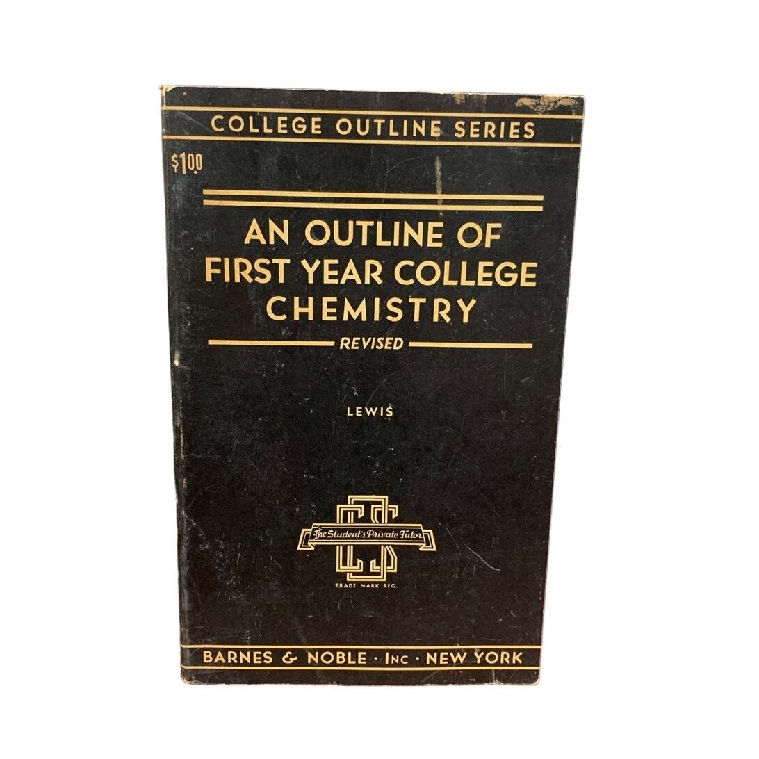 Vintage 1943 An Outline of First Year College Chemistry Revised by John R. Lewis
