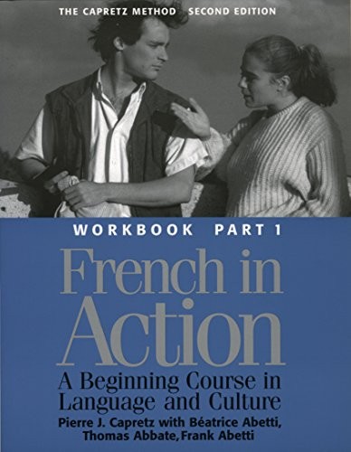 French in Action: A Beginning Course in Language and Culture – Workbook, Par…